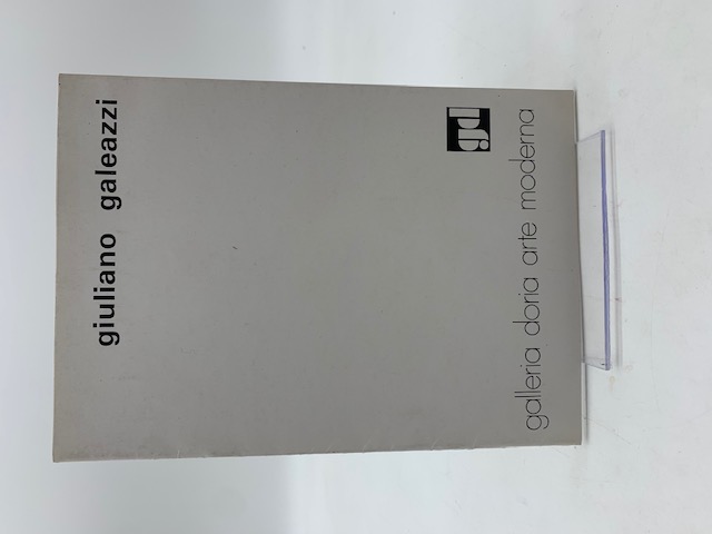Giuliano Galeazzi. Galleria Doria Arte Moderna, Torino (Catalogo)